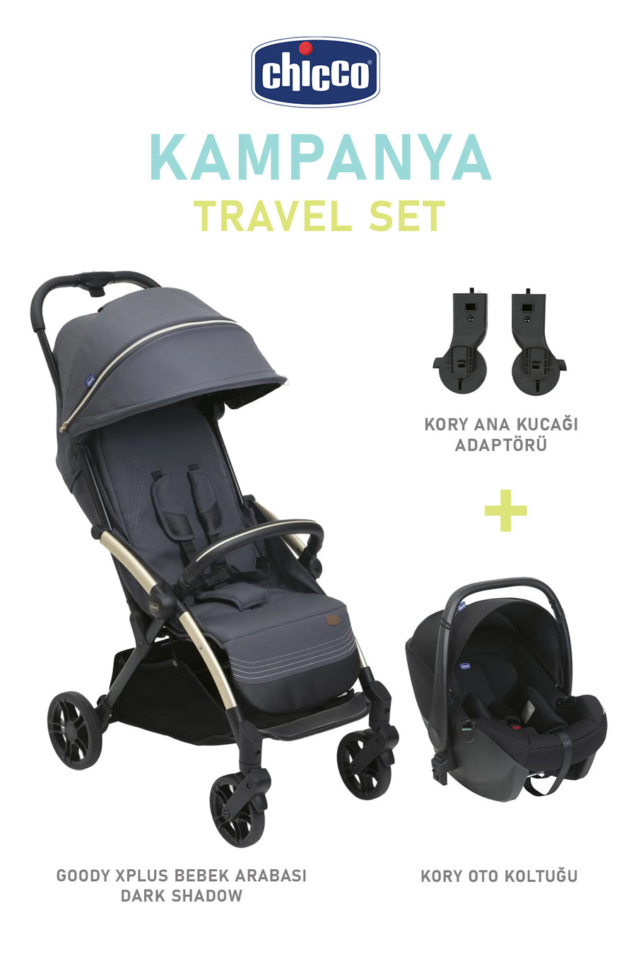 Goody XPlus Travel Set Bebek Arabası Kory Oto Koltuğu Ana Kucağı Adaptörü Doğumdan İtibaren Kullanım